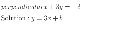 The perpendicular x+3y=-3 is y=3x+b